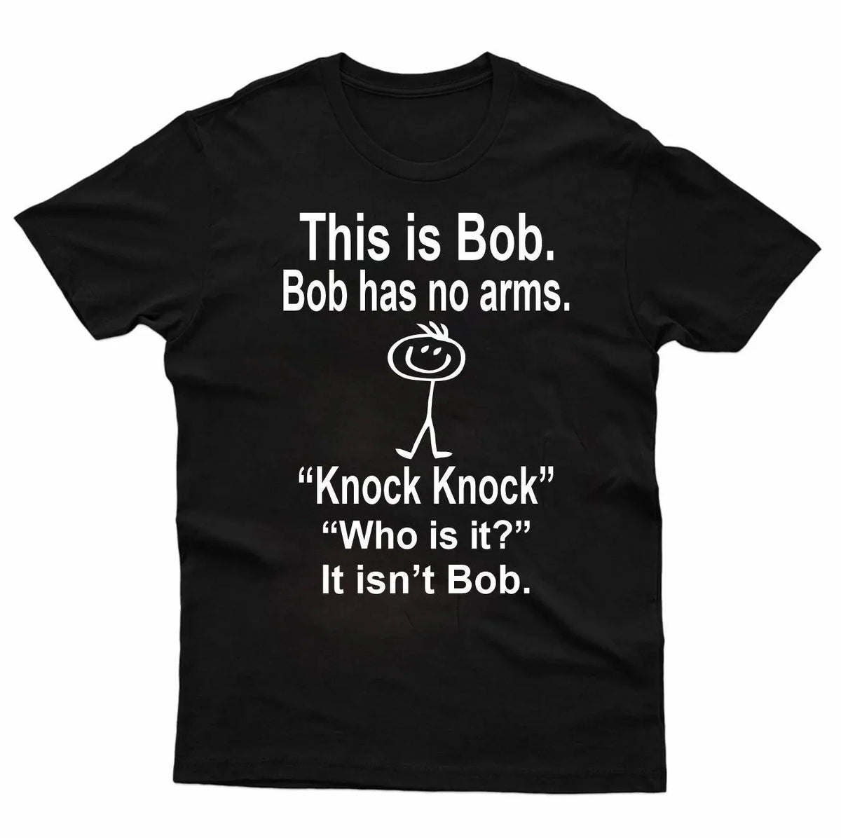 HOT SALE This Is Bob Bo Has No Arms T-shirt Funny T-shirt Sarcastic T-shirt Hell Joke Top Man Woman T-shirt Graphic Fashion Tee - T-Shirts from Linloft.