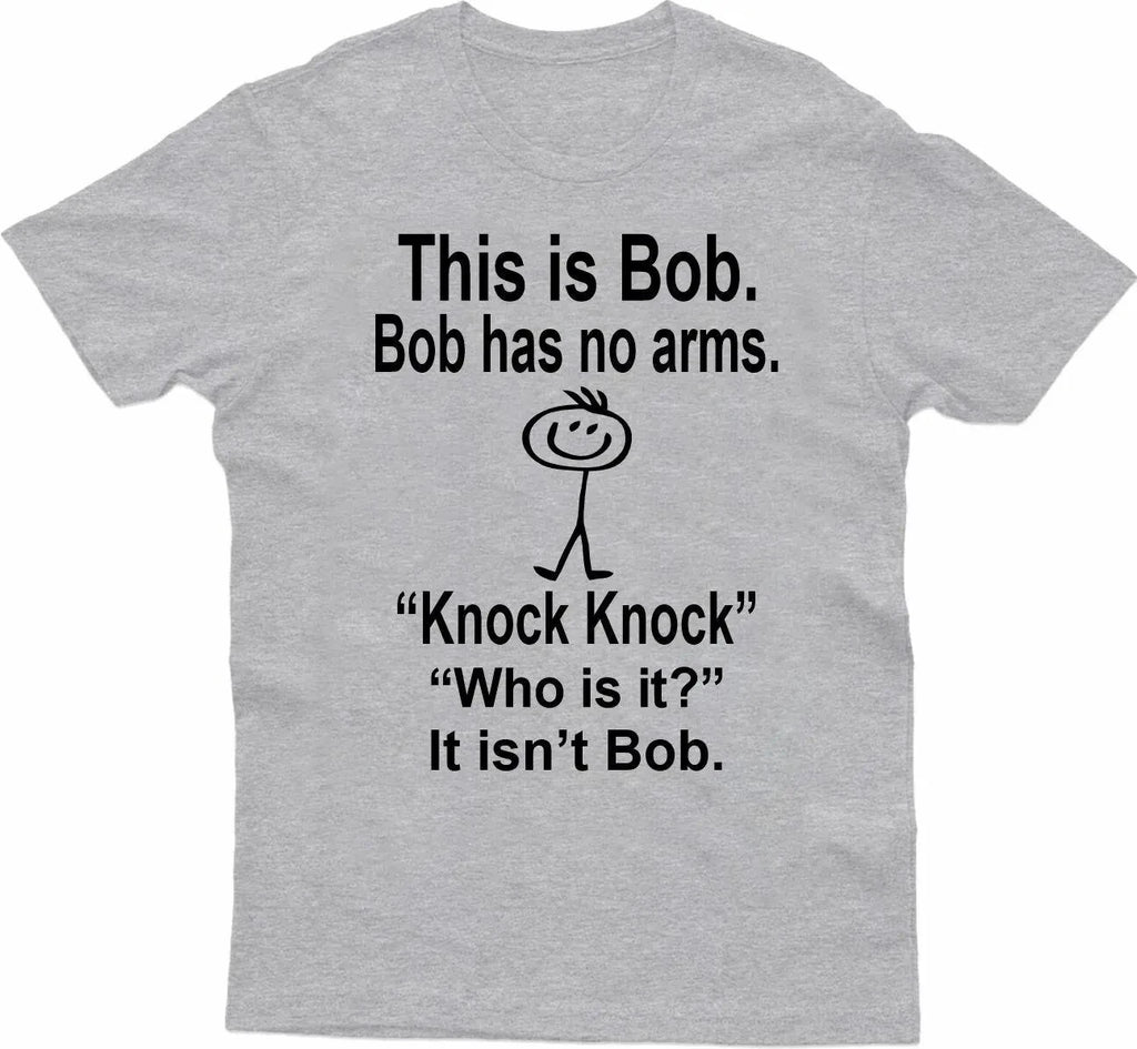 HOT SALE This Is Bob Bo Has No Arms T-shirt Funny T-shirt Sarcastic T-shirt Hell Joke Top Man Woman T-shirt Graphic Fashion Tee