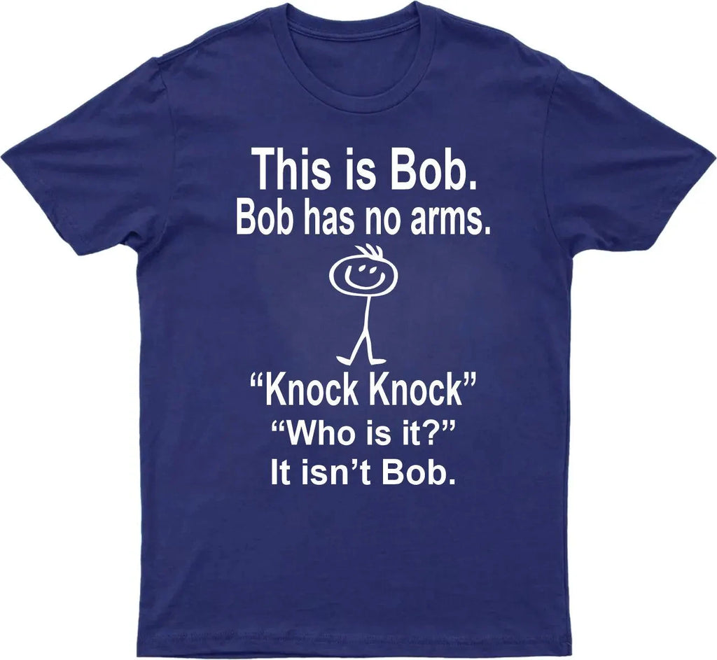 HOT SALE This Is Bob Bo Has No Arms T-shirt Funny T-shirt Sarcastic T-shirt Hell Joke Top Man Woman T-shirt Graphic Fashion Tee