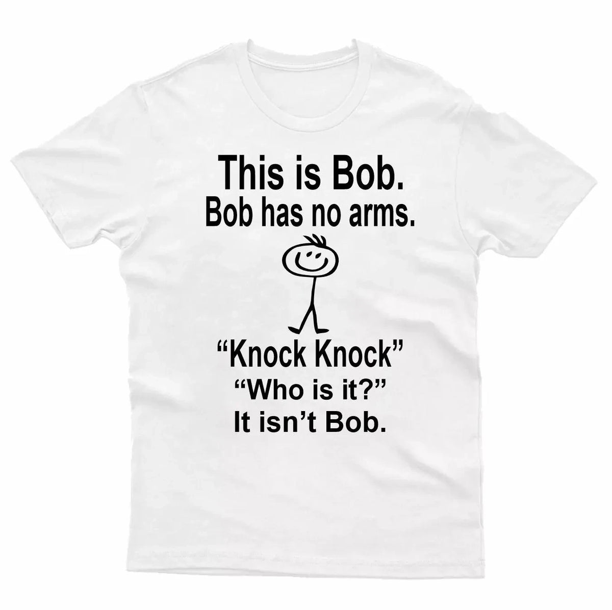 HOT SALE This Is Bob Bo Has No Arms T-shirt Funny T-shirt Sarcastic T-shirt Hell Joke Top Man Woman T-shirt Graphic Fashion Tee - T-Shirts from Linloft.